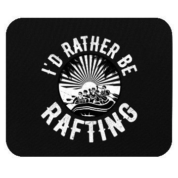 Discover I'd Rather Be Rafting White Water Mouse Pads