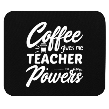 Discover coffee gives me teacher powers funny Mouse Pads