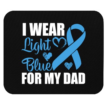 Discover I wear Light Blue for my dad Prostate cancer Mouse Pads