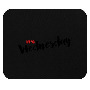 Discover Day Name Mouse Pads for Daily - It's Wednesday