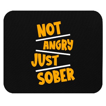 Discover Not Angry Just Sober 2 Mouse Pads