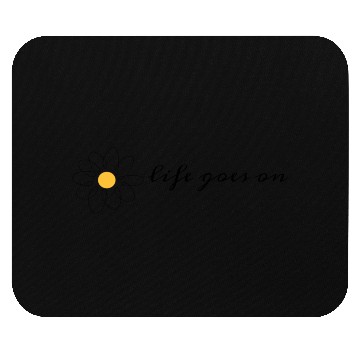 Discover Life goes on. Mouse Pads