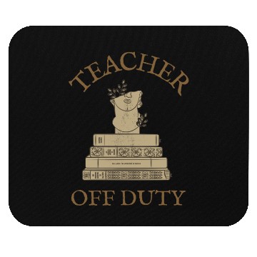 Discover Teacher Off Duty Reading Teacher Mouse Pads