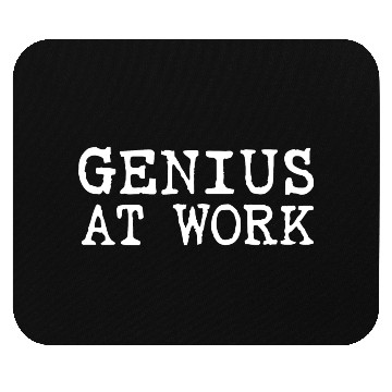Discover Funny but bold Statement: Genius at Work (white) Mouse Pads