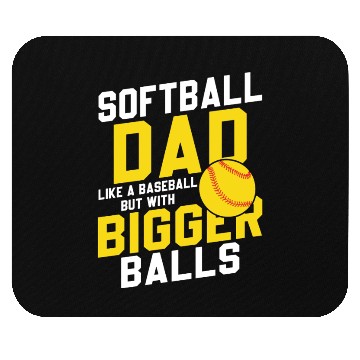 Discover Bigger Balls Softball Dad Funny Daddy Father's Day Mouse Pads