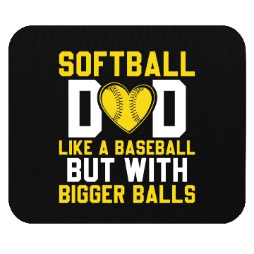 Discover Bigger Balls Softball Dad Funny Daddy Father's Day Mouse Pads