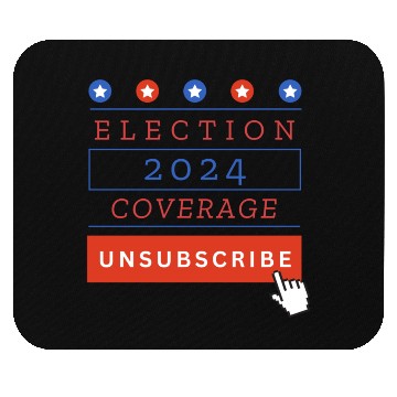 Discover Presidential Election 2024 Coverage Unsubscribe Mouse Pads