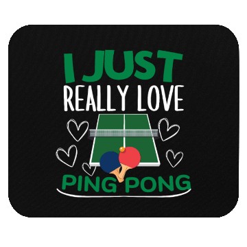Discover Ping Pong Player I Just Really Love Ping Pong Mouse Pads