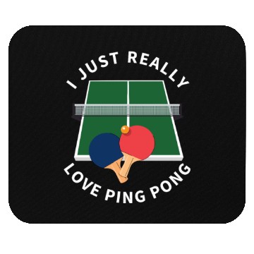 Discover Ping Pong Player I Just Really Love Ping Pong Mouse Pads
