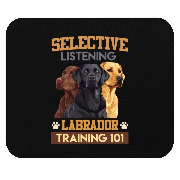 Discover Funny Labrador SELECTIVE LISTENING LABRADOR Mouse Pads