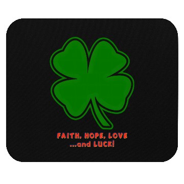 Discover Faith, Hope, Love ... and Luck Mouse Pads