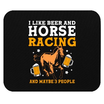 Discover Beer And Horse Racing And Maybe Three People Mouse Pads