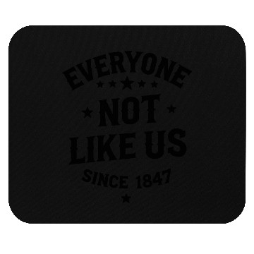 Discover Everyone Not Like Us Mouse Pads