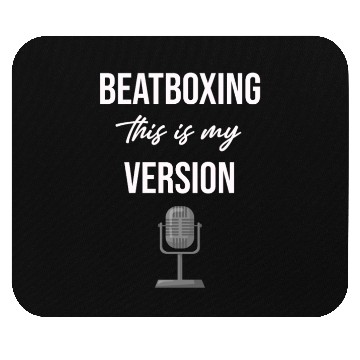 Discover Beatboxing This Is My Version Drummer Hiphop Mouse Pads