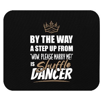 Discover Shuffle Dancer / Dance Teacher is the best. Mouse Pads