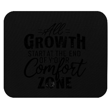 Discover All Growth Starts At The End Of Your Comfort Zone Mouse Pads