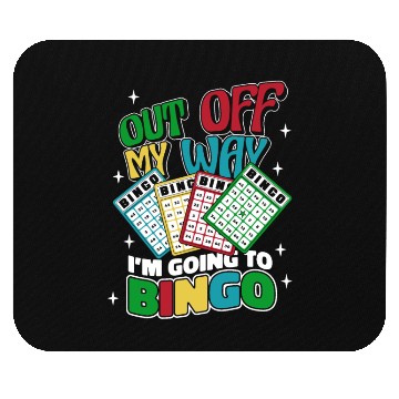 Discover Out Off My Way I'm Going To Bingo Professional Mouse Pads