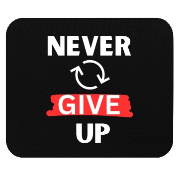 Discover "Never Give Up" Motivational design Mouse Pads
