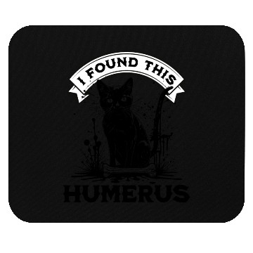Discover I Found This Humerus Black Cat With Human Bone Mouse Pads