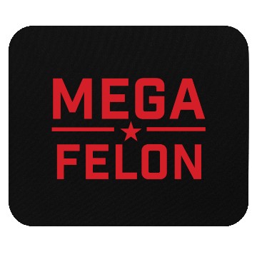 Discover MEGA FELON Mouse Pads