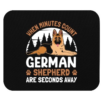 Discover WHEN MINUTES COUNT GERMAN SHEPHERD Mouse Pads