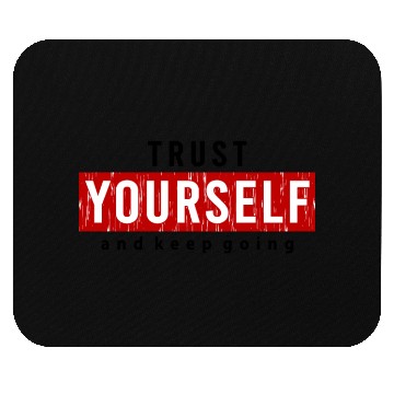 Discover Trust Yourself And Keep Going Motivated Mouse Pads