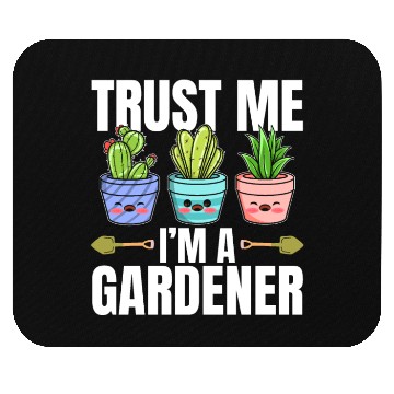 Discover Hobby Gardener - Trust me I'm a Gardener Mouse Pads