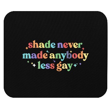 Discover Shade Never Made Anybody Rainbow Mouse Pads