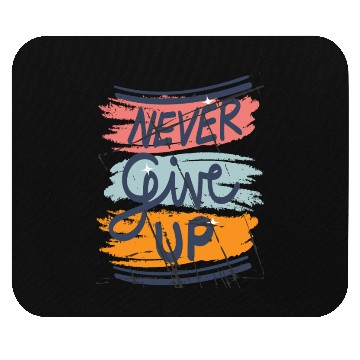 Discover Never Give Up Mouse Pads