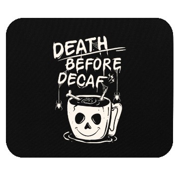 Discover Death before decaf Mouse Pads