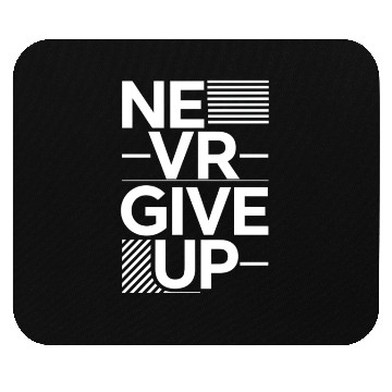 Discover Never Give Up Mouse Pads