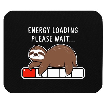 Discover Sloth Energy Loading Please Wait Mouse Pads