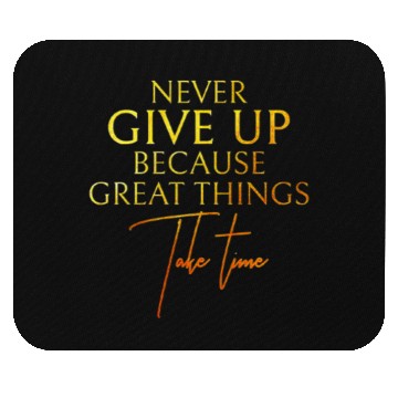 Discover NEVER GIVE UP Mouse Pads