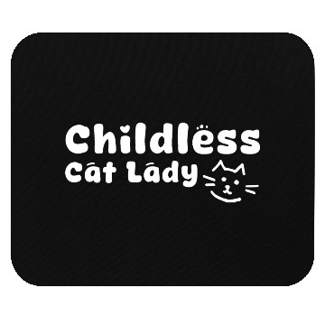 Discover childless cat lady Mouse Pads