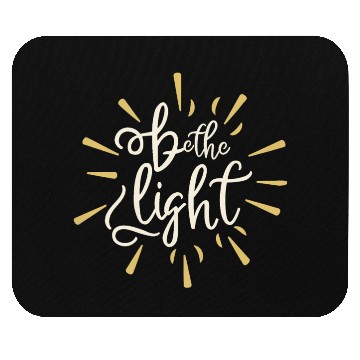 Discover Be the light Mouse Pads