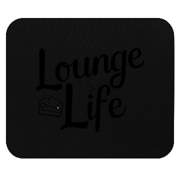 Discover Lounge Life - Relaxed and Comfortable Lifestyle Sh Mouse Pads