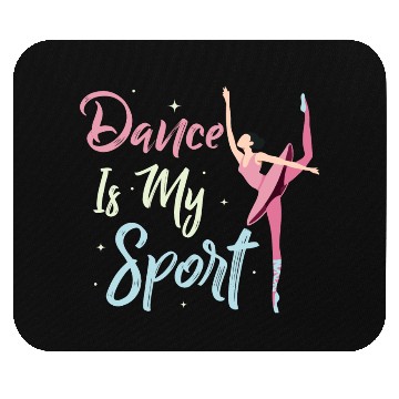 Discover Dance Is My Sport Ballerina Ballet Mouse Pads