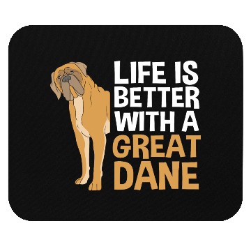Discover Funny Dog Lovers Life Is Better With A Great Dane Mouse Pads