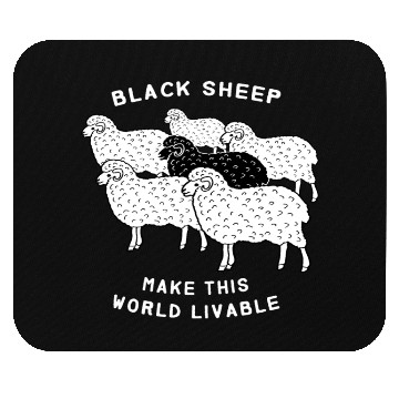 Discover Black sheep make this world livable Mouse Pads