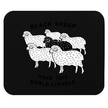 Discover Black sheep make this world livable Mouse Pads