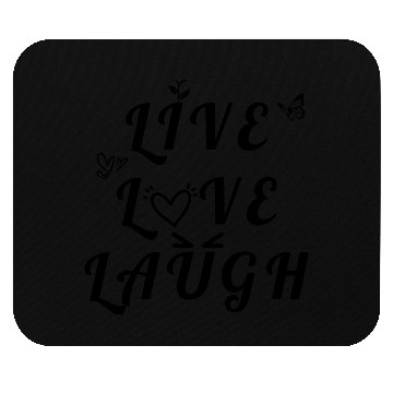 Discover LIVE LOVE LAUGH Mouse Pads