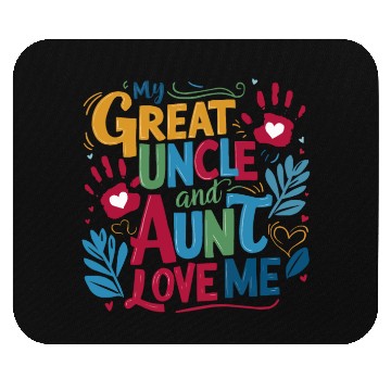 Discover My Great Uncle and Aunt Love Me Mouse Pads