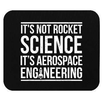 Discover Aerospace Engineer Not Rocket Science - Mouse Pads