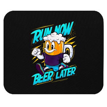 Discover Run Now Beer Later - Motivational Beer Mug Cartoon Mouse Pads