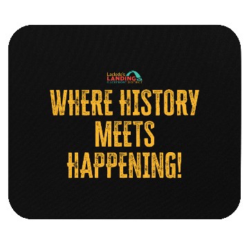 Discover Where History Meets Happening! Mouse Pads