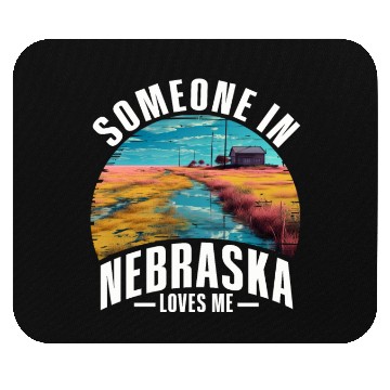 Discover Someone In Nebraska Loves Me Mouse Pads