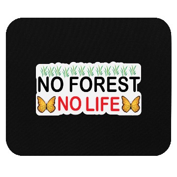 Discover No forest No Life Perfect for Nature Lovers Arts Mouse Pads