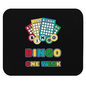 Discover 7 Days Without Bingo Makes One Weak Caller Mouse Pads