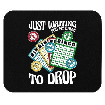 Discover Waiting For My Balls To Drop Caller Daubers Bingo Mouse Pads