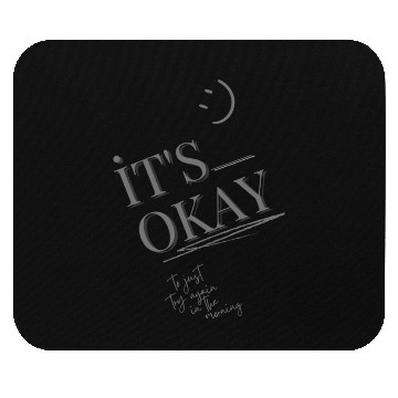 Discover It's ok: A Fresh Start Every Morning Mouse Pads